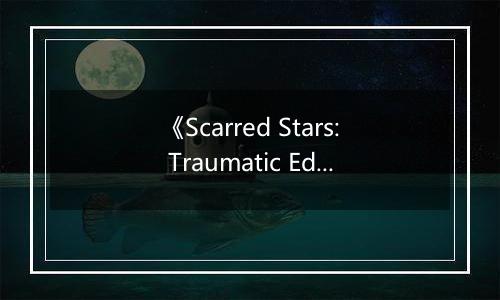 《Scarred Stars: Traumatic Edition》游戏库